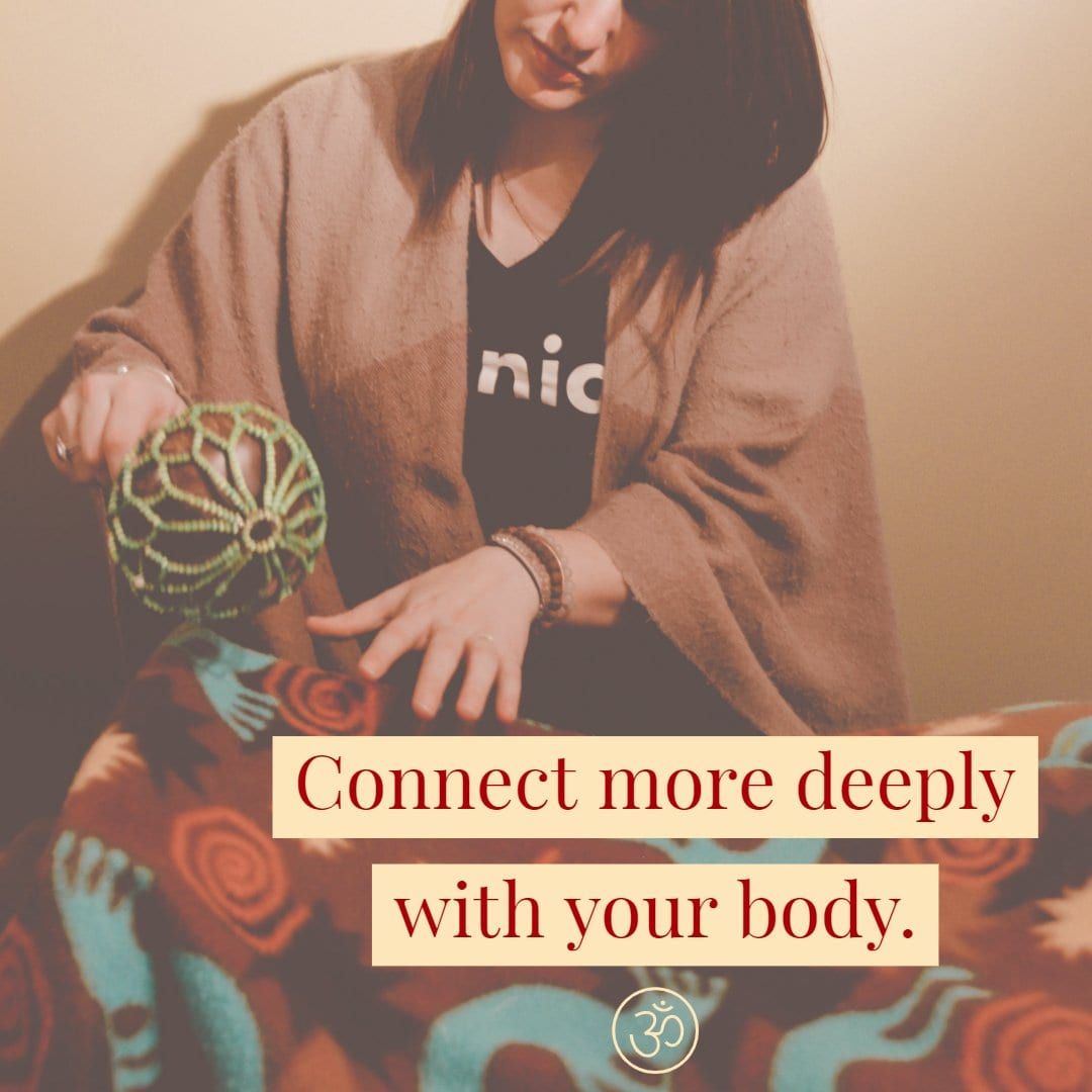 Connect More Deeply with your Body